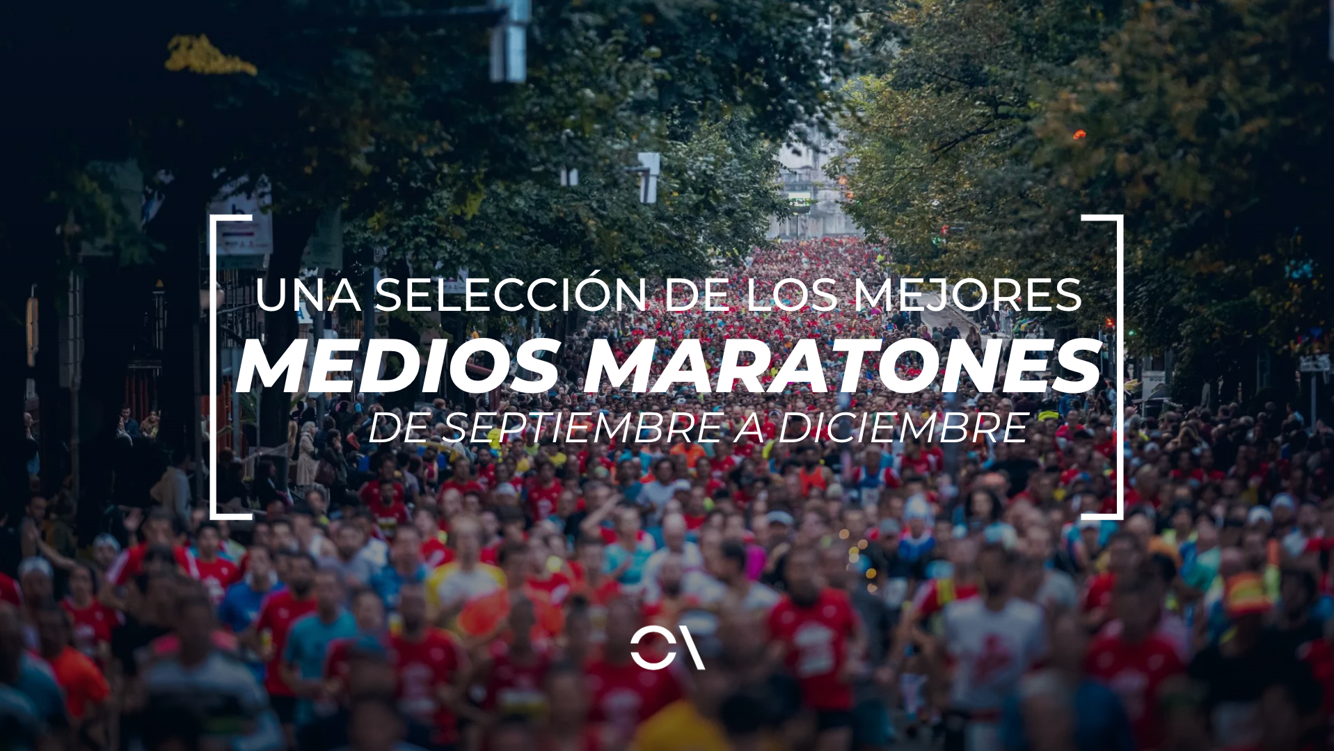 Los mejores 20 medios maratones para correr de aquí a final de año