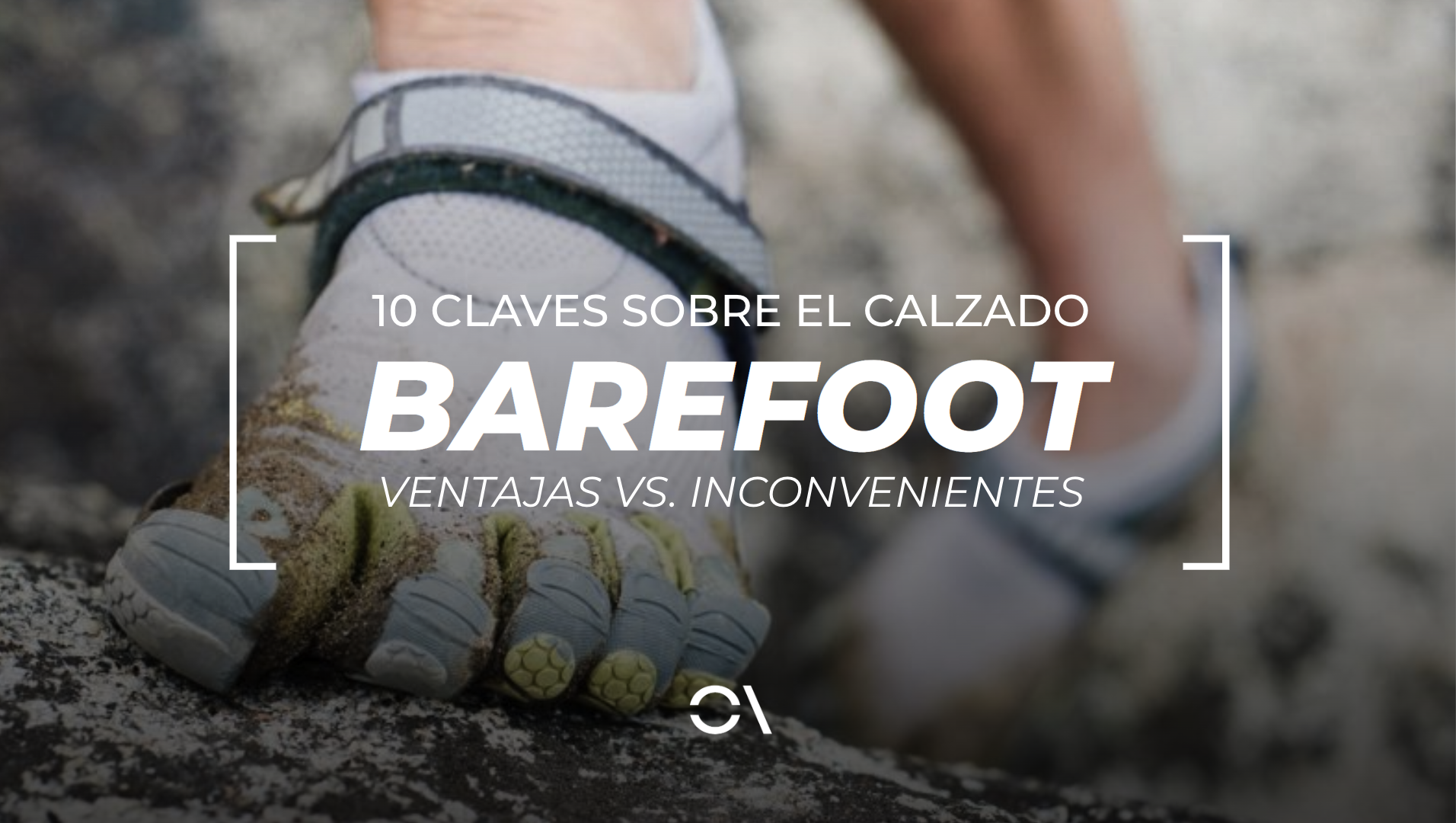 Once claves sobre el calzado barefoot para saber si es adecuado o no para la salud de nuestros pies