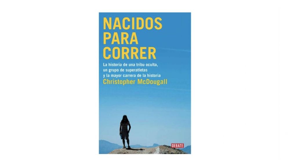 Nacidos para Correr, de Christopher Mcdougall. Nacidos para Correr, de Christopher Mcdougall.