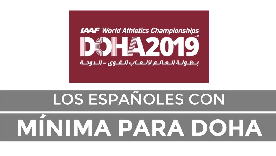 La lista de españoles con mínima para Doha 2019 | soycorredor.es