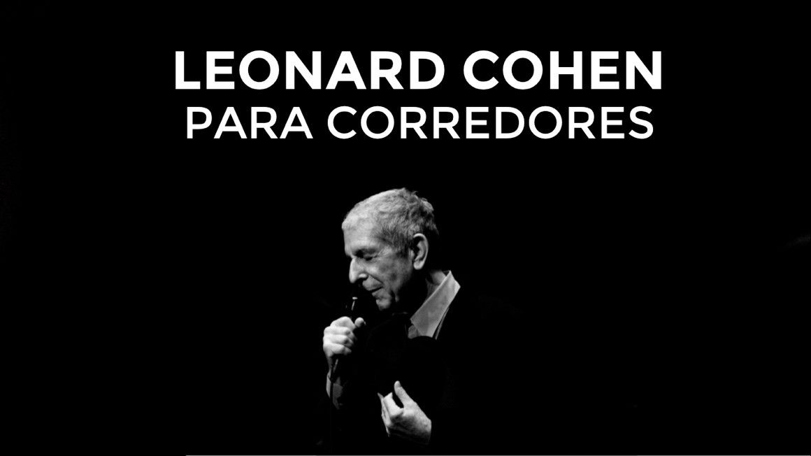 Una playlist muy especial con canciones de Leonard Cohen | soycorredor.es