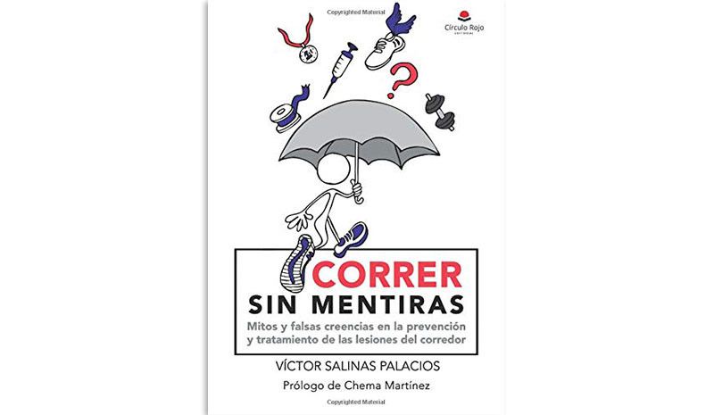 Correr sin mentiras: manual práctico de lesiones del corredor