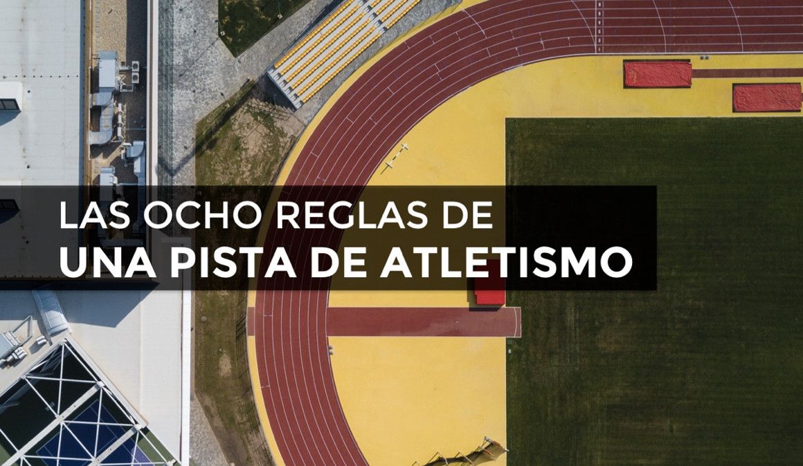 Las ocho reglas de una pista de atletismo | soycorredor.es